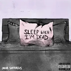 Sleep When I'M Dead Song Lyrics
