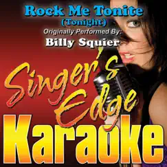 Rock Me Tonite (Tonight) [Originally Performed By Billy Squier] [Karaoke Version] - Single by Singer's Edge Karaoke album reviews, ratings, credits
