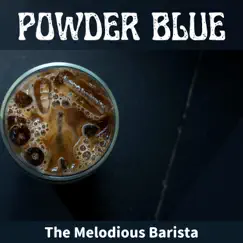 The Melodious Barista by Powder Blue album reviews, ratings, credits