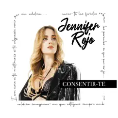Consentirt-te - Single by Jennifer Rojo album reviews, ratings, credits