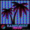Rainforest Rave - Single album lyrics, reviews, download