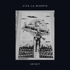 Spirit - Single by Viva La Muerte album reviews, ratings, credits