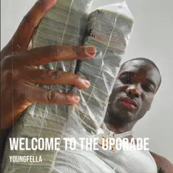 Welcome to the Upgrade - Single by Fella Run It All album reviews, ratings, credits