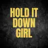 Hold It Down Girl - Single album lyrics, reviews, download