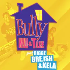 Bully (feat. Riggz, Kela & Bre.ish) - Single by W!LL & Tlee album reviews, ratings, credits