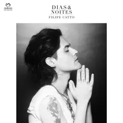 Dias e Noites - Single by Filipe Catto album reviews, ratings, credits