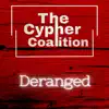 The Cypher Coalition - Deranged (feat. OpenMind, TheAmazingEd, Inday & Jaream) - Single album lyrics, reviews, download