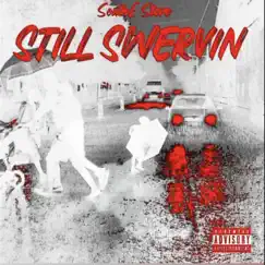Still Swervin (feat. Not Sed) - Single by SouthE Steve album reviews, ratings, credits