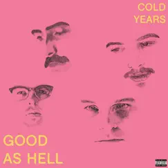 Good as Hell - Single by Cold Years album reviews, ratings, credits