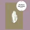 10s Piano Pop Covers (Vol. 2) - EP album lyrics, reviews, download
