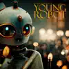 Young Robot (Orchestral Version) - Single album lyrics, reviews, download