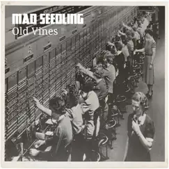 Old Vines - Single by Mad Seedling album reviews, ratings, credits