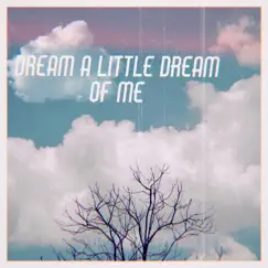 Dream a Little Dream of Me - Single by Sweetboikyle & Shee album reviews, ratings, credits