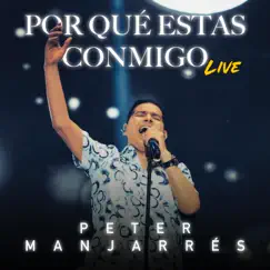 Por Qué Estás Conmigo (Live) - Single by Peter Manjarrés album reviews, ratings, credits