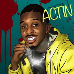 Actin - Single by SammyGSauxe & Jelly album reviews, ratings, credits