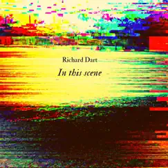 In This Scene - Single by Richard Dart album reviews, ratings, credits
