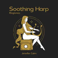 Soothing Harp Ringtones: Celtic Music for Beautiful Morning by Jennifer Calm album reviews, ratings, credits