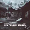 In the End (feat. LIINKS) - Single album lyrics, reviews, download
