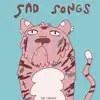 Sad Songs - Single album lyrics, reviews, download