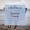 American Friends album lyrics, reviews, download