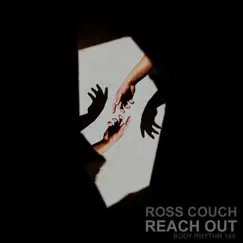 Reach Out - Single by Ross Couch album reviews, ratings, credits