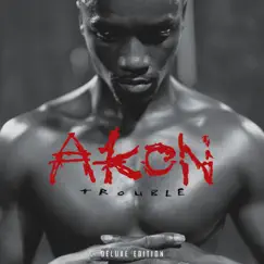 Trouble (Deluxe Edition) by Akon album reviews, ratings, credits