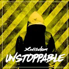 Unstoppable - EP by Xwisdom album reviews, ratings, credits