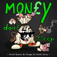 Money Don’t Sleep (feat. Prospa & Chichi Jones) Song Lyrics