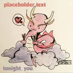 Tonight, You. - Single by Placeholder Text album reviews, ratings, credits