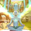 Hyrule Meditations album lyrics, reviews, download