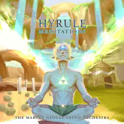 Hyrule Meditations by The Marcus Hedges Trend Orchestra album reviews, ratings, credits