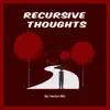 Recursive Thoughts - Single album lyrics, reviews, download