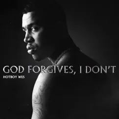 God Forgives, I Don’t - Single by Hotboy Wes album reviews, ratings, credits