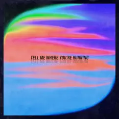 Tell Me Where You're Running - Single by Madelyn album reviews, ratings, credits