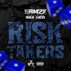 Risk Takers (feat. Solo Lucci) - Single by SBM2X album reviews, ratings, credits