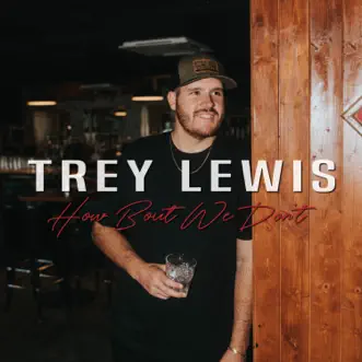 How Bout We Don't - Single by Trey Lewis album download