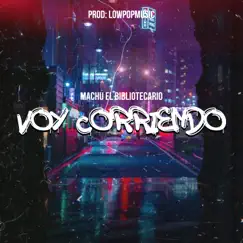 Voy corriendo - Single by Machu el Bibliotecario album reviews, ratings, credits