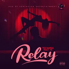 Relay (feat. Terrell King) - Single by Tex Banga album reviews, ratings, credits