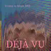 Déjà Vu (feat. Block 888) - Single album lyrics, reviews, download