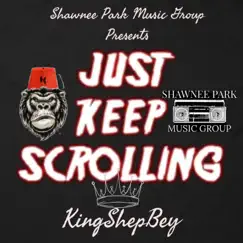 Keep Scrolling - Single by SHAWNEE PARK MUSIC GROUP album reviews, ratings, credits