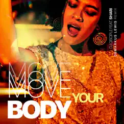 Move Your Body (DL Remix) [feat. Shari] - Single by DJ Disciple album reviews, ratings, credits