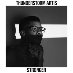 Stronger - Single by Thunderstorm Artis album reviews, ratings, credits