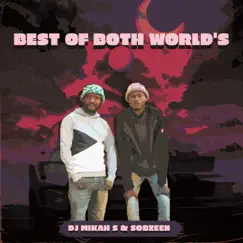 Best of Both World’s by DJ Mikah S & Sobzeen album reviews, ratings, credits