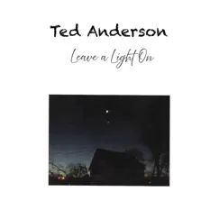 Leave a Light On - EP by Ted Anderson album reviews, ratings, credits