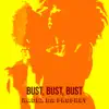 Bust, Bust, Bust - Single album lyrics, reviews, download