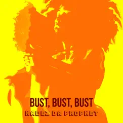 Bust, Bust, Bust - Single by HADEZ Da Prophet album reviews, ratings, credits