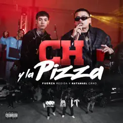 Ch y la Pizza - Single by Fuerza Regida & Natanael Cano album reviews, ratings, credits