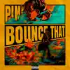 Bounce That - Single album lyrics, reviews, download