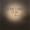 Something Else - Single album lyrics, reviews, download