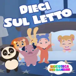 Dieci Sul Letto - Single by Discoteca Per Bambini album reviews, ratings, credits